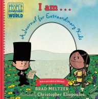 Title: I Am...: A Journal for Extraordinary Kids, Author: Brad Meltzer