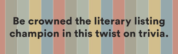 Literary Listblitz: A Trivia Game Where You List to Win