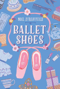 Title: Ballet Shoes, Author: Noel Streatfeild