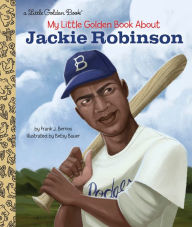 Title: My Little Golden Book About Jackie Robinson, Author: Frank John Berrios III