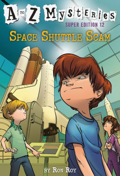 A to Z Mysteries Super Edition #12: Space Shuttle Scam