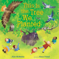 Title: This Is the Tree We Planted, Author: Kate McMullan