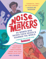 Ebooks free download audio book Noisemakers: 25 Women Who Raised Their Voices & Changed the World - A Graphic Collection from Kazoo 9780525580188