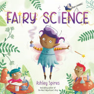 Title: Fairy Science, Author: Ashley Spires