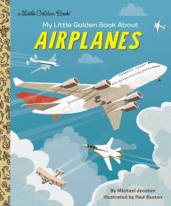 Title: My Little Golden Book About Airplanes, Author: Michael Joosten