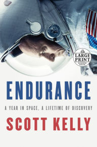 Title: Endurance: A Year in Space, A Lifetime of Discovery, Author: Scott Kelly