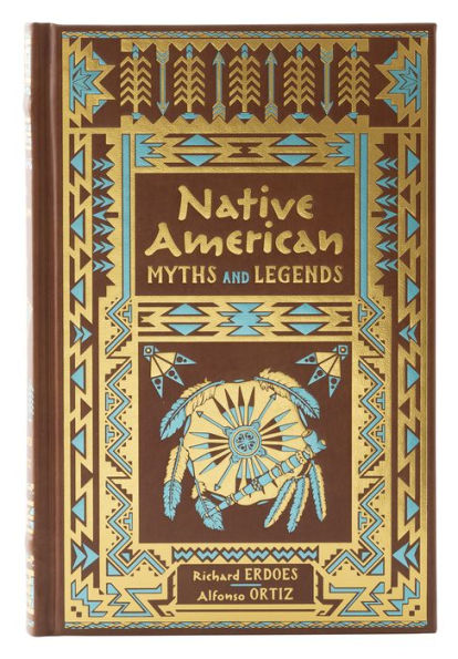 Native American Myths and Legends (Barnes & Noble Collectible Editions)