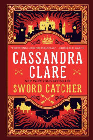 Title: Sword Catcher, Author: Cassandra Clare