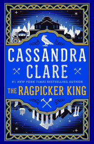 Title: The Ragpicker King, Author: Cassandra Clare