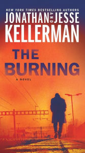 Title: The Burning: A Novel, Author: Jonathan Kellerman