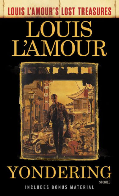 Yondering (Louis L&#39;Amour&#39;s Lost Treasures) by Louis L&#39;Amour, Paperback | Barnes & Noble®