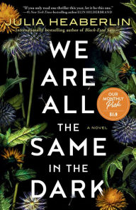 Title: We Are All the Same in the Dark, Author: Julia Heaberlin