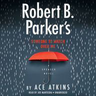 Title: Robert B. Parker's Someone to Watch Over Me (Spenser Series #49), Author: Ace Atkins