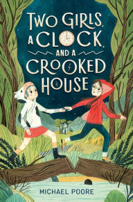Downloading free audio books to kindle Two Girls, a Clock, and a Crooked House (English literature) by Michael Poore MOBI