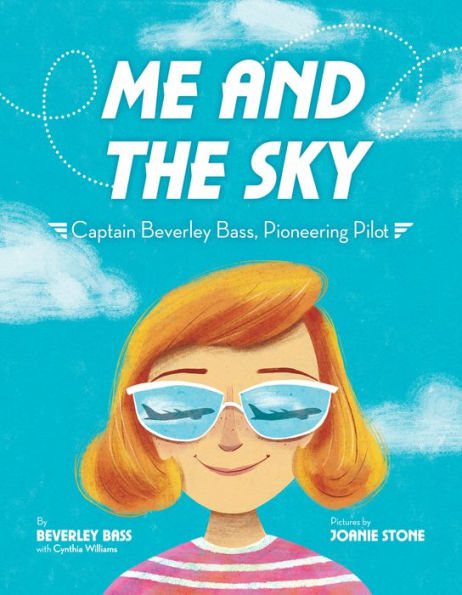 Me and the Sky: Captain Beverley Bass, Pioneering Pilot