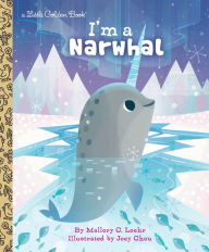 Title: I'm a Narwhal, Author: Mallory Loehr