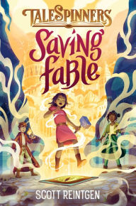Title: Saving Fable (Talespinners Series #1), Author: Scott Reintgen