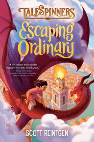 Title: Escaping Ordinary (Talespinners Series #2), Author: Scott Reintgen