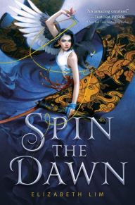 Title: Spin the Dawn (The Blood of Stars Series #1), Author: Elizabeth Lim