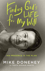 Iphone book downloads Finding God's Life for My Will: His Presence Is the Plan by Mike Donehey