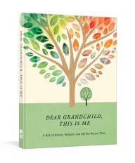 Title: Dear Grandchild, This Is Me: A Gift of Stories, Wisdom, and Off-the-Record Tales, Author: WaterBrook