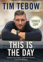 This Is the Day: Reclaim Your Dream. Ignite Your Passion. Live Your Purpose.