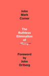 Alternative view 1 of The Ruthless Elimination of Hurry: How to Stay Emotionally Healthy and Spiritually Alive in the Chaos of the Modern World