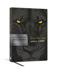 Title: Chase the Lion Weekly Planner: Organize Your Life, Achieve Your Goals, Author: Mark Batterson