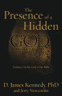 The Presence of a Hidden God: Evidence for the God of the Bible