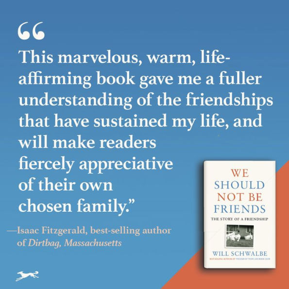 We Should Not Be Friends: The Story of a Friendship