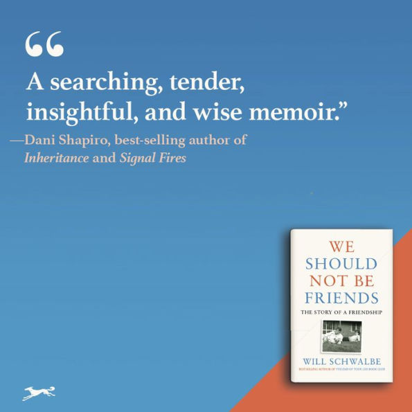 We Should Not Be Friends: The Story of a Friendship