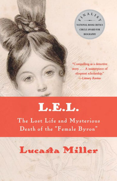 L.E.L.: The Lost Life and Mysterious Death of the 