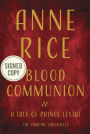 Blood Communion: A Tale of Prince Lestat (Signed Book)