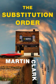 Title: The Substitution Order: A novel, Author: Martin Clark