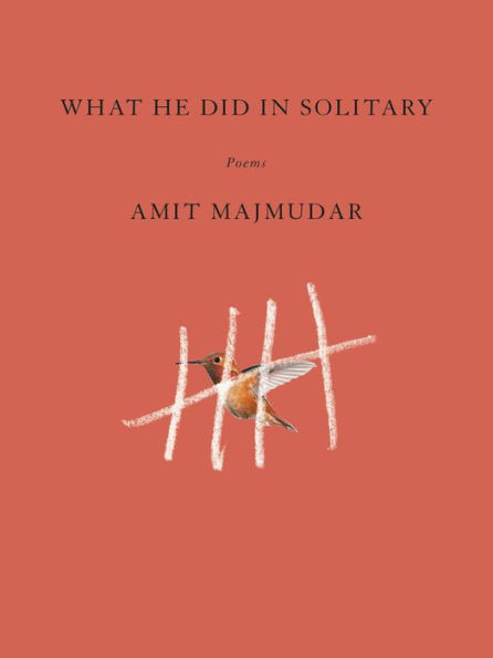 What He Did in Solitary: Poems