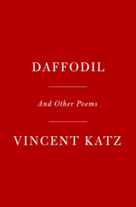 Title: Daffodil: And Other Poems, Author: Vincent Katz