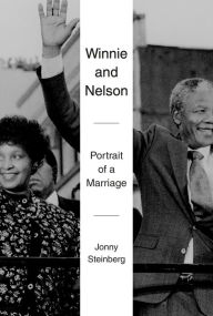 Title: Winnie and Nelson: Portrait of a Marriage, Author: Jonny Steinberg