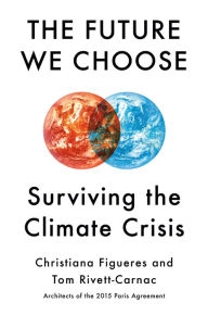 Title: The Future We Choose: Surviving the Climate Crisis, Author: Christiana Figueres