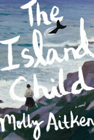 Title: The Island Child, Author: Molly Aitken