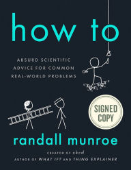 Online free book download How To: Absurd Scientific Advice for Common Real-World Problems 9780525686934