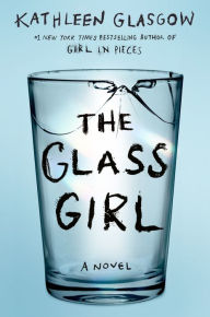 Title: The Glass Girl, Author: Kathleen Glasgow