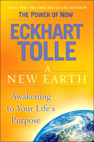 Title: A New Earth: Awakening to Your Life's Purpose, Author: Eckhart Tolle