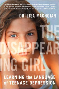 The Disappearing Girl: Learning the Language of Teenage Depression