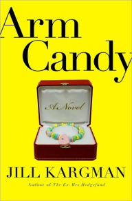 Title: Arm Candy, Author: Jill Kargman