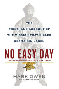 Title: No Easy Day: The Firsthand Account of the Mission That Killed Osama Bin Laden, Author: Mark Owen