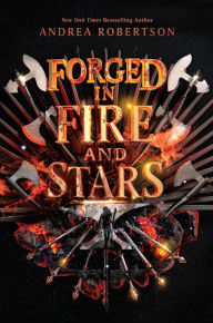 Title: Forged in Fire and Stars, Author: Andrea Robertson
