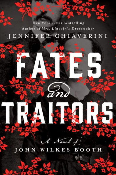 Fates and Traitors: A Novel of John Wilkes Booth