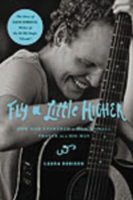 Title: Fly a Little Higher: How God Answered a Mom's Small Prayer in a Big Way, Author: Laura Sobiech