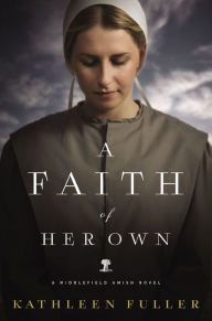 Title: A Faith of Her Own (Middlefield Amish Series #1), Author: Kathleen Fuller
