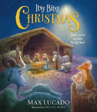 Title: Itsy Bitsy Christmas: You're Never Too Little for His Love, Author: Max Lucado